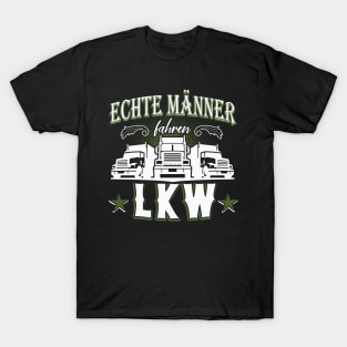 Echte Männer fahren LKW T-Shirt